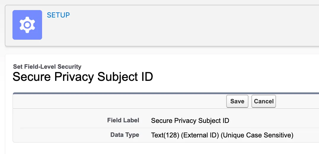 The Set Field-Level Security screen for Secure Privacy Subject ID, showing Data Type “Text(128) (External ID) (Unique Case Sensitive)”