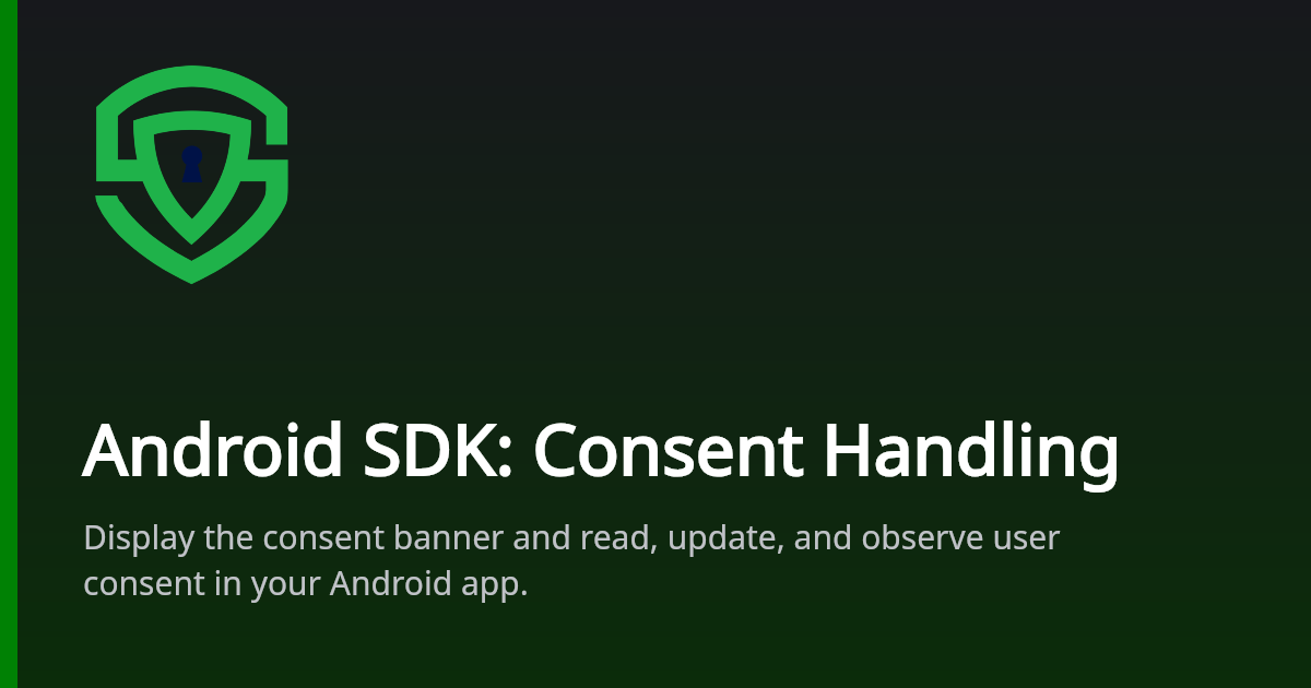 Android SDK: Consent Handling | Secure Privacy Docs