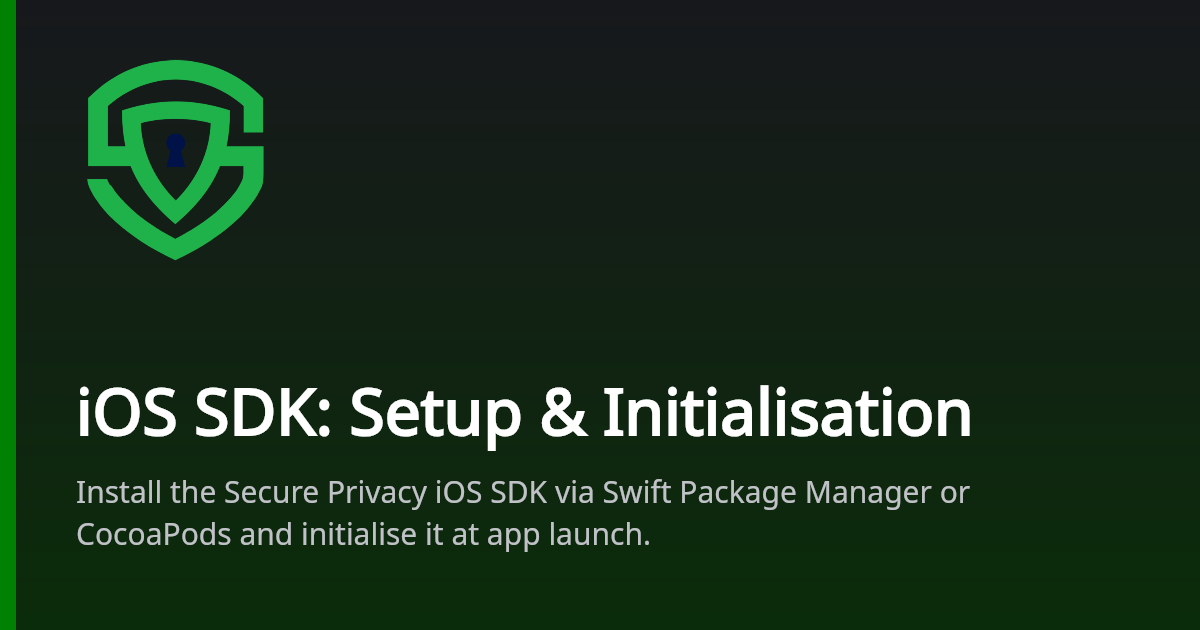 iOS SDK: Setup & Initialisation | Secure Privacy Docs