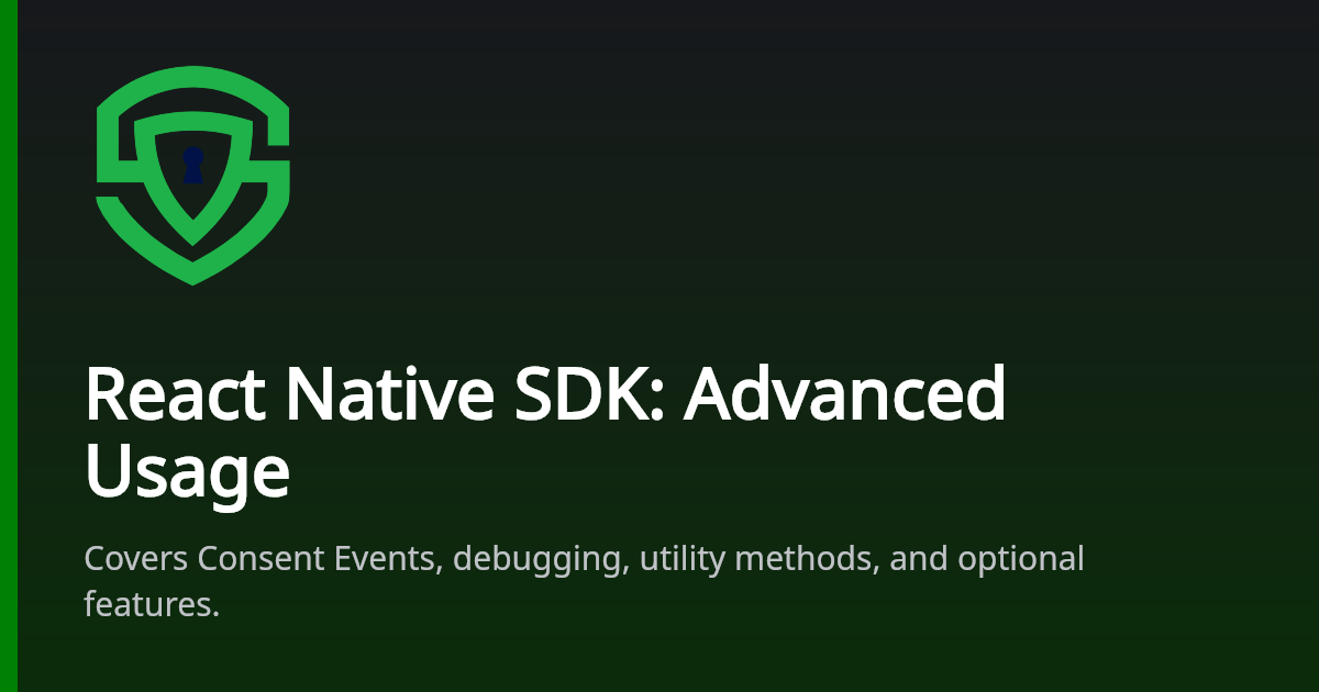 React Native SDK: Advanced Usage | Secure Privacy Docs